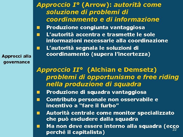 Approccio I° (Arrow): autorità come soluzione di problemi di coordinamento e di informazione n