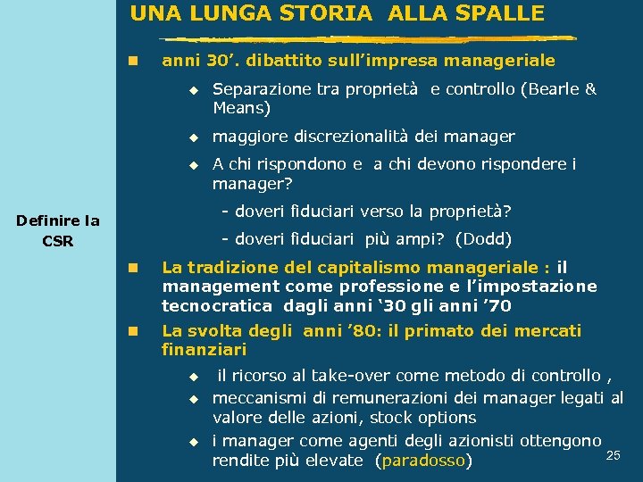 UNA LUNGA STORIA ALLA SPALLE n anni 30’. dibattito sull’impresa manageriale u u u