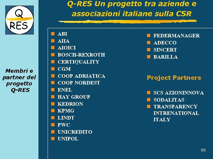 Q RES Membri e partner del progetto Q-RES Un progetto tra aziende e associazioni