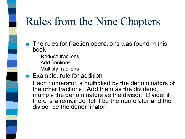 Rules from the Nine Chapters n The rules for fraction operations was found in