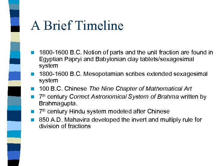 A Brief Timeline n n n 1800 -1600 B. C. Notion of parts and