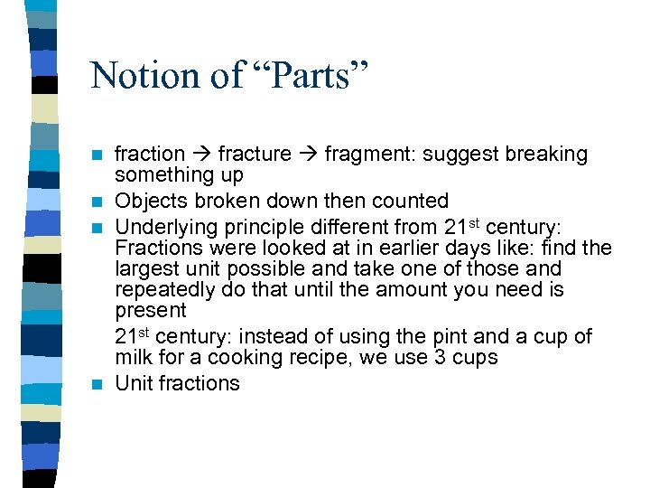 Notion of “Parts” fraction fracture fragment: suggest breaking something up n Objects broken down