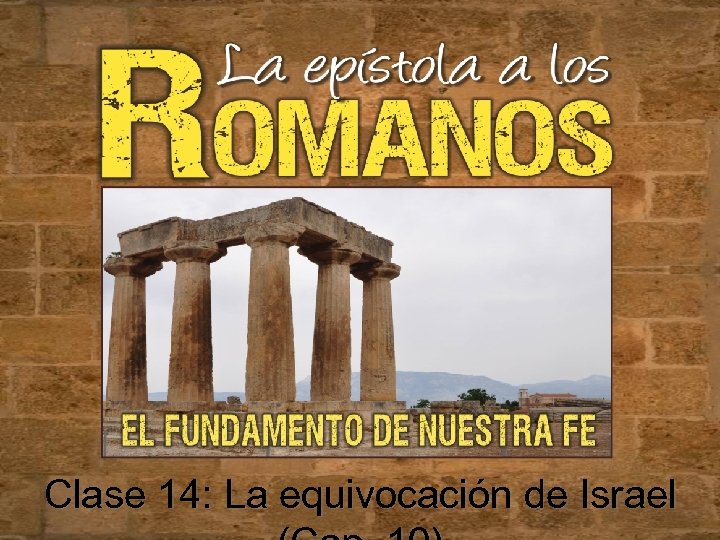 Clase 14: La equivocación de Israel 
