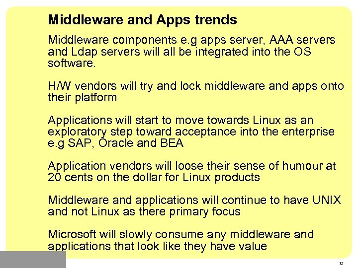 Middleware and Apps trends Middleware components e. g apps server, AAA servers and Ldap