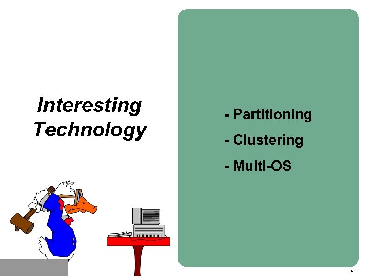 Interesting Technology - Partitioning - Clustering - Multi-OS 14 
