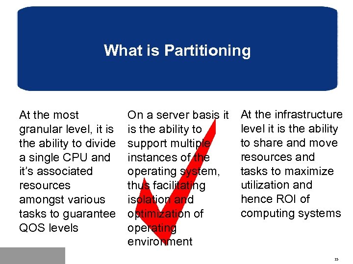 What is Partitioning At the most granular level, it is the ability to divide