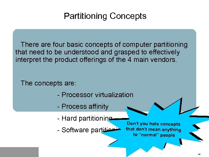 Partitioning Concepts There are four basic concepts of computer partitioning that need to be