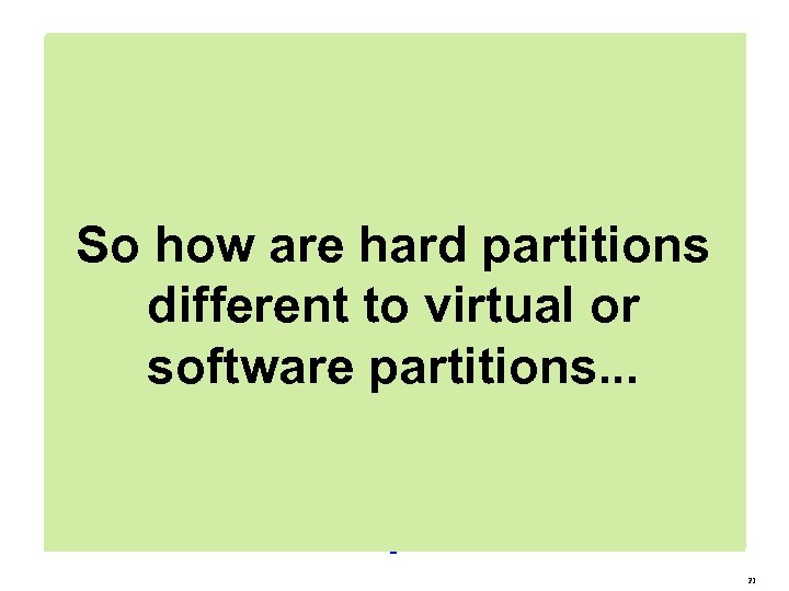 Andpartitioning provides electrically isolated even when you hard partitioning…. Hard was you bought an