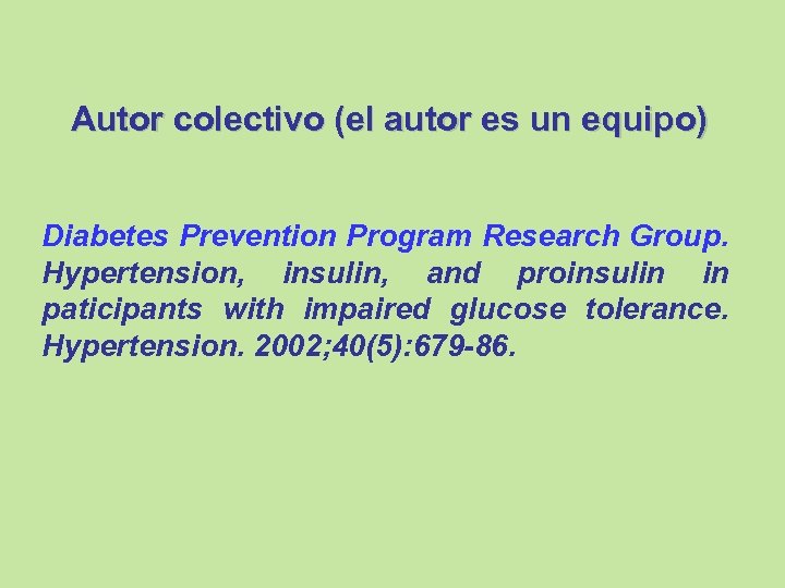 Autor colectivo (el autor es un equipo) Diabetes Prevention Program Research Group. Hypertension, insulin,