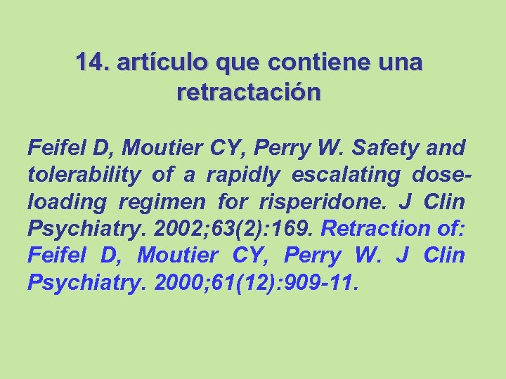 14. artículo que contiene una retractación Feifel D, Moutier CY, Perry W. Safety and