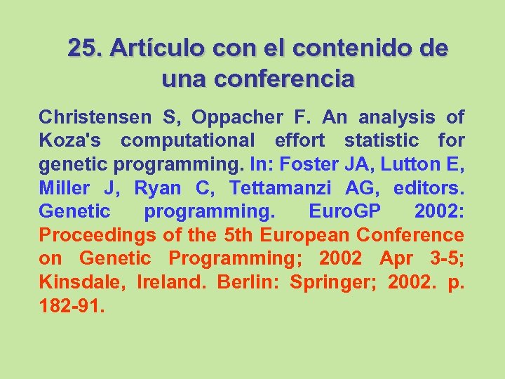 25. Artículo con el contenido de una conferencia Christensen S, Oppacher F. An analysis