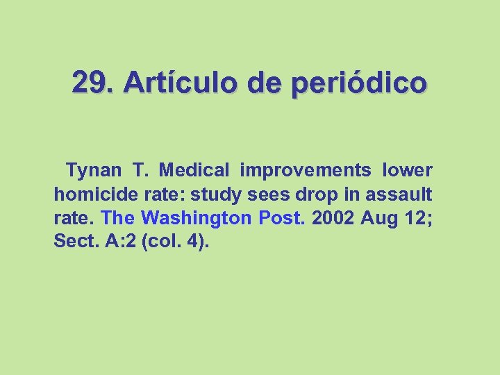 29. Artículo de periódico Tynan T. Medical improvements lower homicide rate: study sees drop