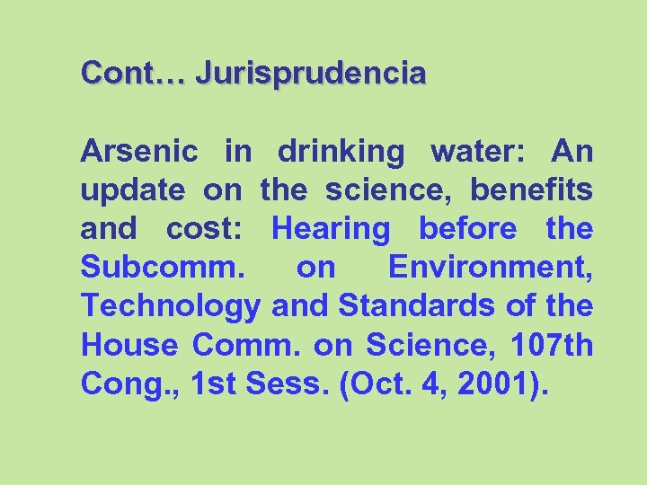 Cont… Jurisprudencia Arsenic in drinking water: An update on the science, benefits and cost: