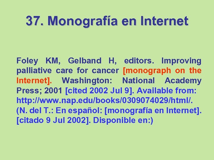 37. Monografía en Internet Foley KM, Gelband H, editors. Improving palliative care for cancer