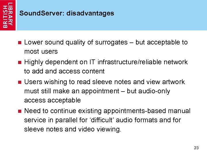 Sound. Server: disadvantages n Lower sound quality of surrogates – but acceptable to most