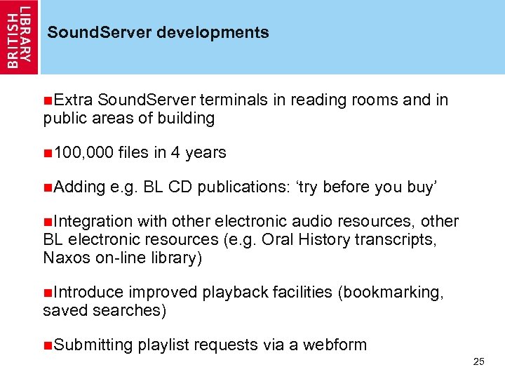 Sound. Server developments n. Extra Sound. Server terminals in reading rooms and in public