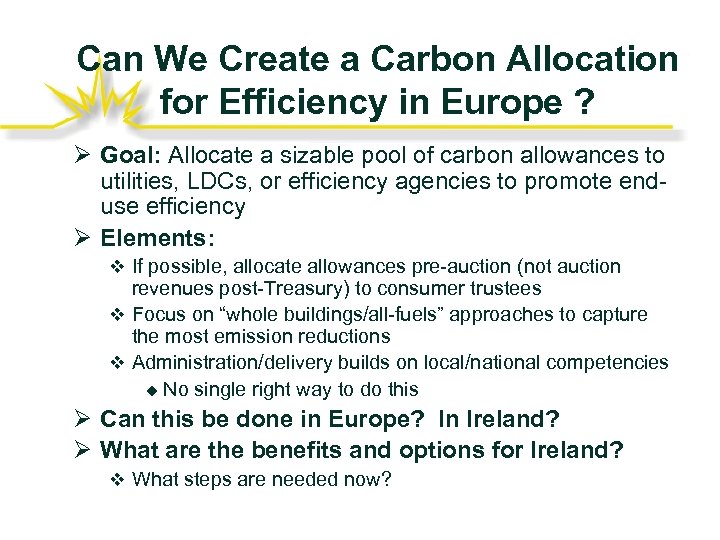 Can We Create a Carbon Allocation for Efficiency in Europe ? Ø Goal: Allocate