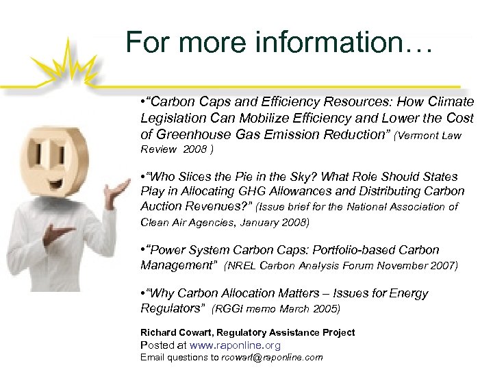 For more information… • “Carbon Caps and Efficiency Resources: How Climate Legislation Can Mobilize
