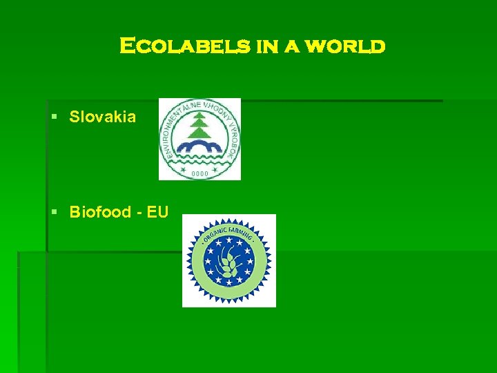 Ecolabels in a world § Slovakia § Biofood - EU 