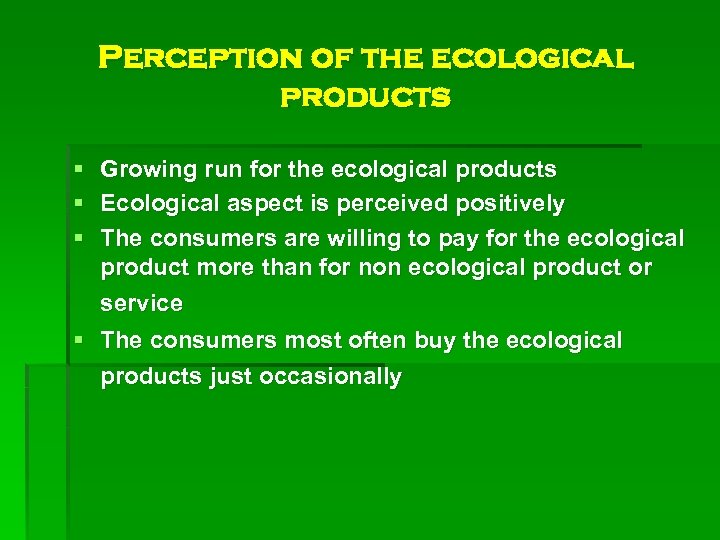 Perception of the ecological products § § § Growing run for the ecological products