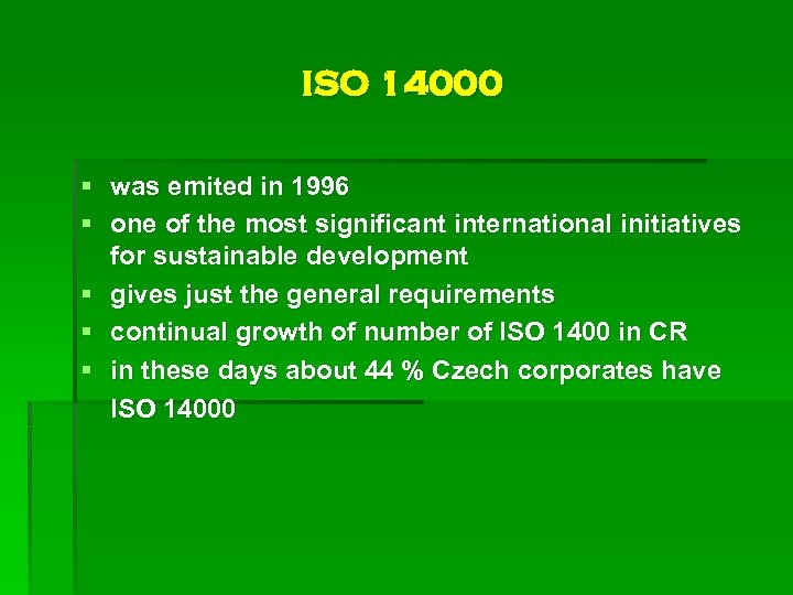 ISO 14000 § was emited in 1996 § one of the most significant international