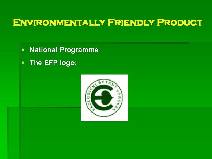 Environmentally Friendly Product § National Programme § The EFP logo: 