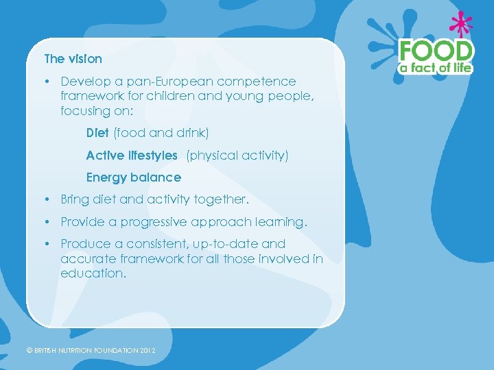 The vision • Develop a pan-European competence framework for children and young people, focusing