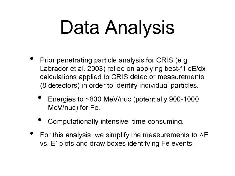 Data Analysis • Prior penetrating particle analysis for CRIS (e. g. Labrador et al.