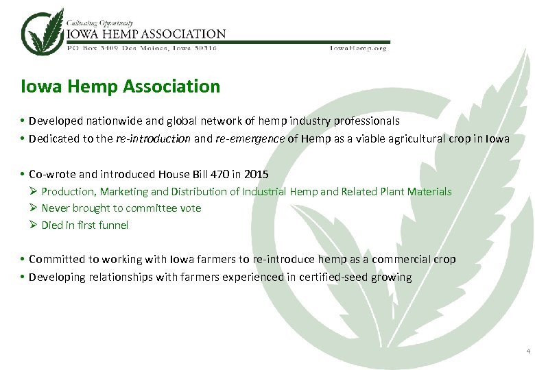 Iowa Hemp Association • Developed nationwide and global network of hemp industry professionals •