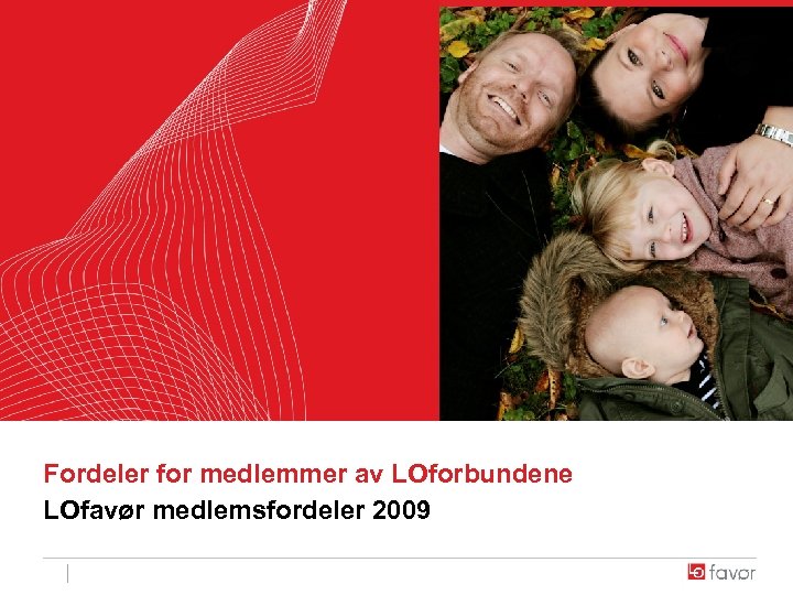 Fordeler for medlemmer av LOforbundene LOfavør medlemsfordeler 2009 