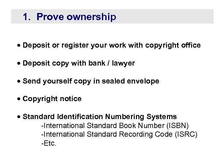 1. Prove ownership · Deposit or register your work with copyright office · Deposit
