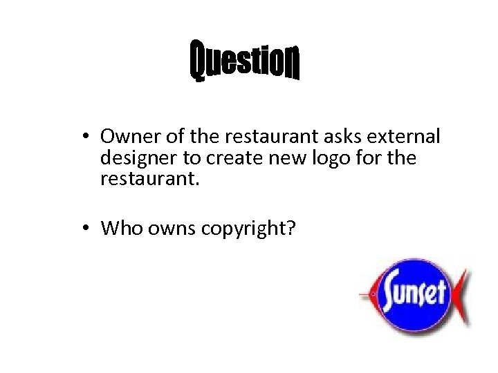  • Owner of the restaurant asks external designer to create new logo for