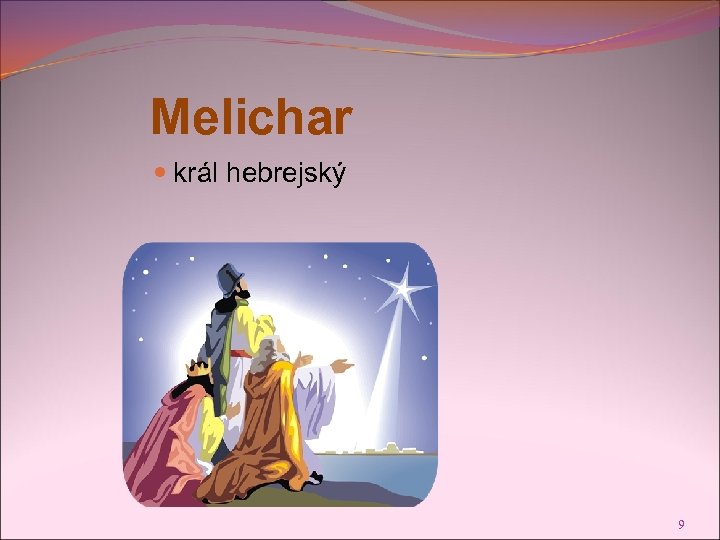 Melichar král hebrejský 9 