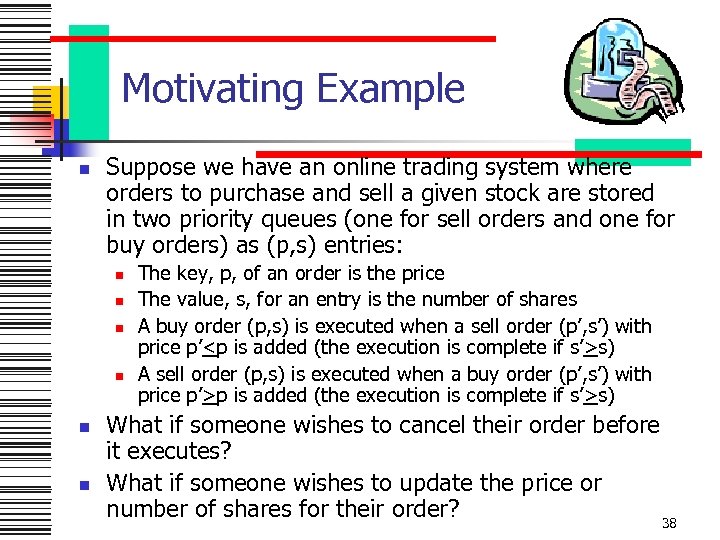Motivating Example n Suppose we have an online trading system where orders to purchase