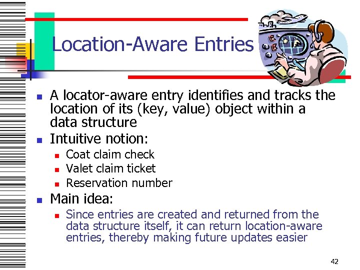 Location-Aware Entries n n A locator-aware entry identifies and tracks the location of its