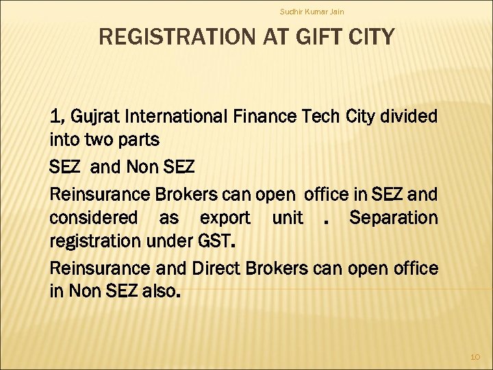 Sudhir Kumar Jain REGISTRATION AT GIFT CITY 1, Gujrat International Finance Tech City divided
