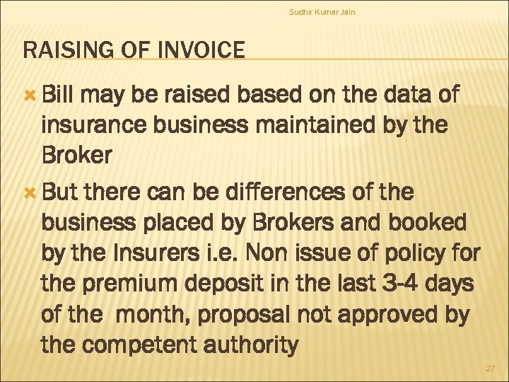 Sudhir Kumar Jain RAISING OF INVOICE Bill may be raised based on the data