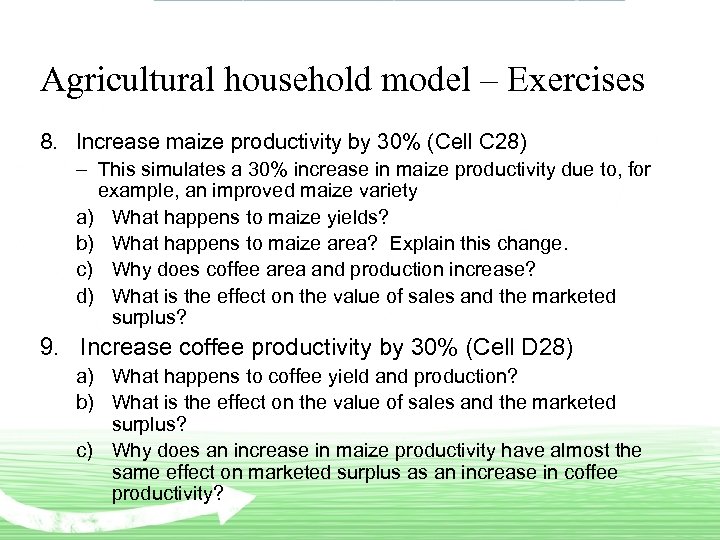 Agricultural household model – Exercises 8. Increase maize productivity by 30% (Cell C 28)
