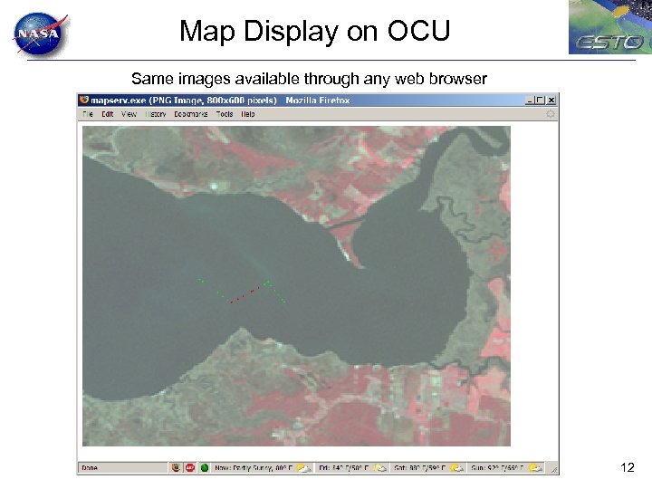 Map Display on OCU Same images available through any web browser 12 