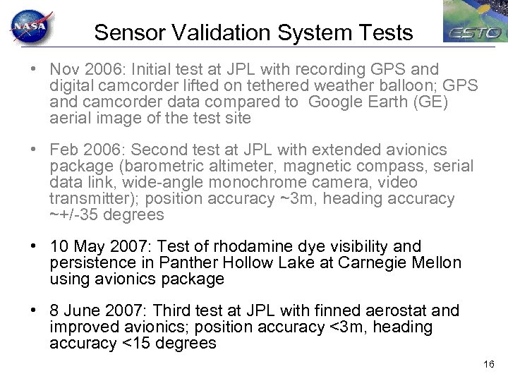 Sensor Validation System Tests • Nov 2006: Initial test at JPL with recording GPS