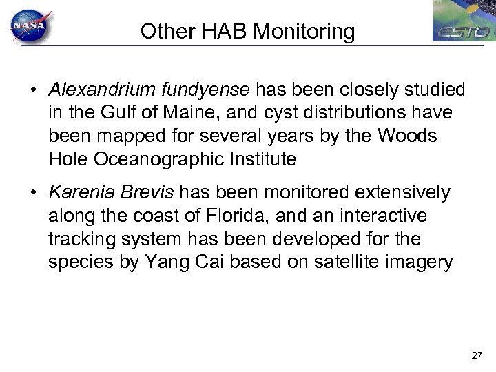 Other HAB Monitoring • Alexandrium fundyense has been closely studied in the Gulf of