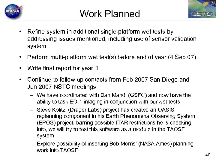 Work Planned • Refine system in additional single-platform wet tests by addressing issues mentioned,