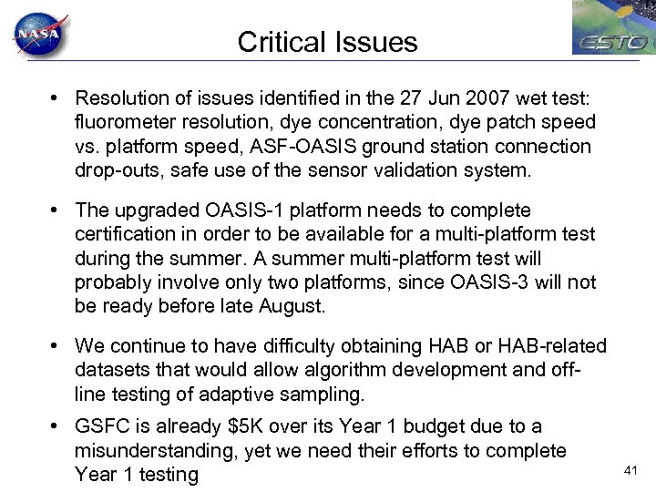 Critical Issues • Resolution of issues identified in the 27 Jun 2007 wet test: