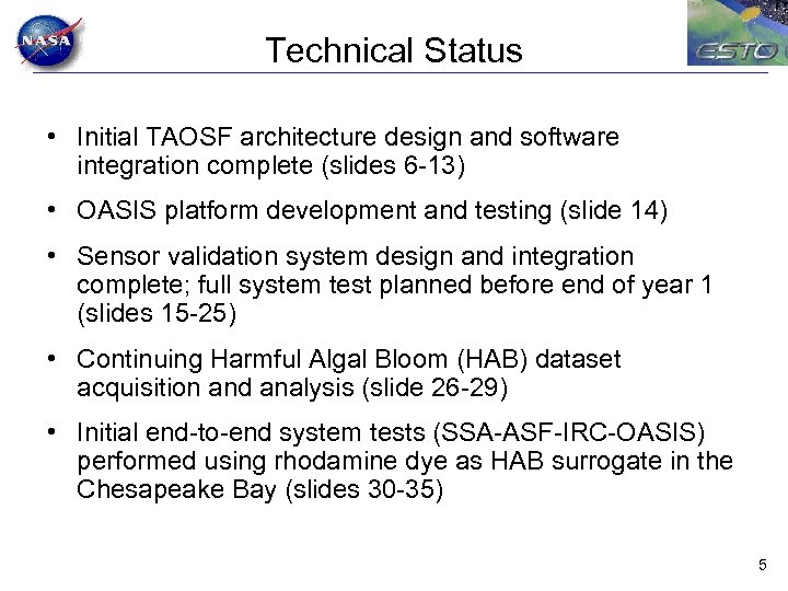 Technical Status • Initial TAOSF architecture design and software integration complete (slides 6 -13)