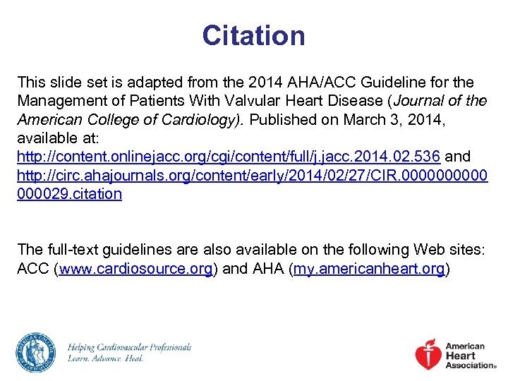 Citation This slide set is adapted from the 2014 AHA/ACC Guideline for the Management