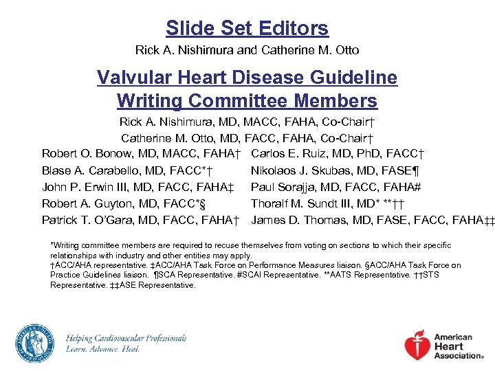 Slide Set Editors Rick A. Nishimura and Catherine M. Otto Valvular Heart Disease Guideline