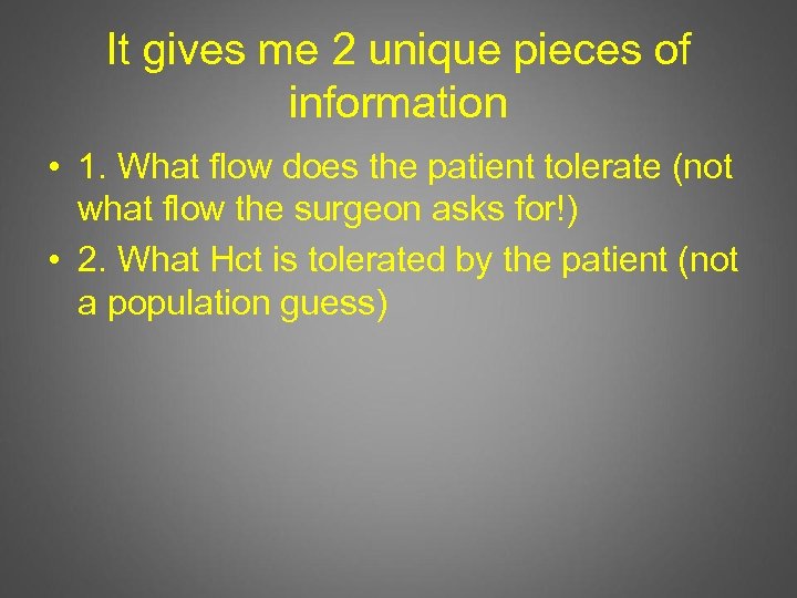 It gives me 2 unique pieces of information • 1. What flow does the