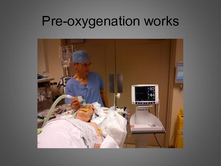 Pre-oxygenation works 