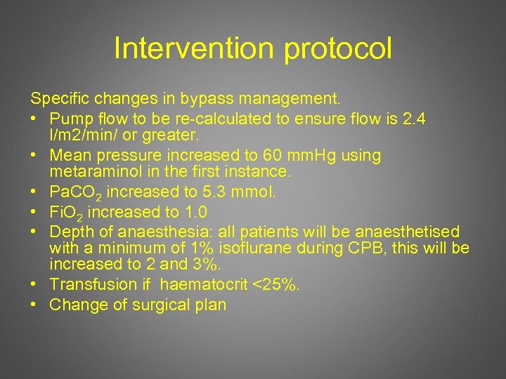 Intervention protocol Specific changes in bypass management. • Pump flow to be re-calculated to