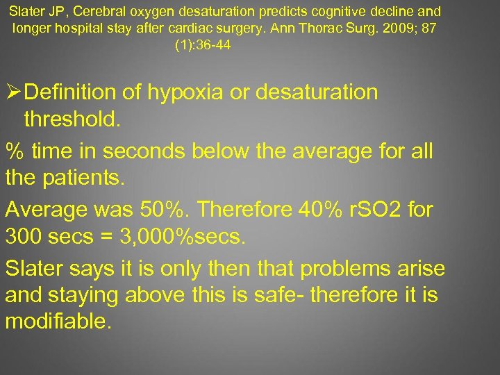 Slater JP, Cerebral oxygen desaturation predicts cognitive decline and longer hospital stay after cardiac